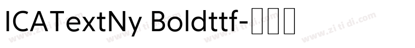 ICATextNy Boldttf字体转换 ICATextNy Boldttf字体转换